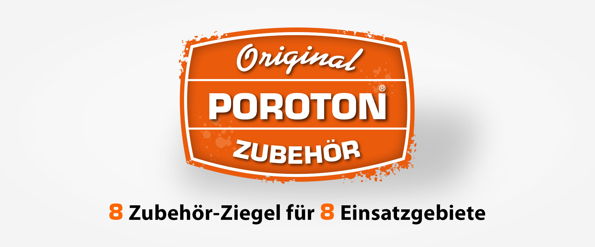 Die Kampagne für Original Poroton Zubehör 